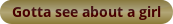 gottaseeaboutagirl.png